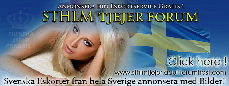 Adultforums - Sweden - Eskorts - Stockholm - Escorts - SthlmTjejer - Kvinnliga Eskorter - Stockholmtjejer - Sthlm Tjejer Forum - Eskort Annonser Forum